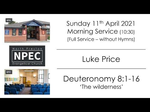 2021-04-11 - Sunday AM - Luke Price - Deuteronomy 8:1-16 'The wilderness'