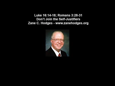 Luke 16:14-18 - Don't Join the Self Justifiers - Zane C. Hodges