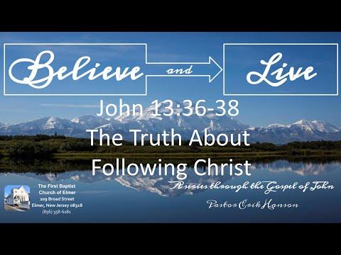 7-24-22 AM - John 13:36-38, The Truth About Following Christ