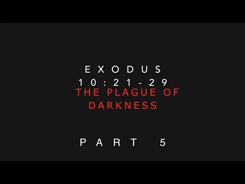 Exodus 10:21-29 Plague of Darkness Part  5
