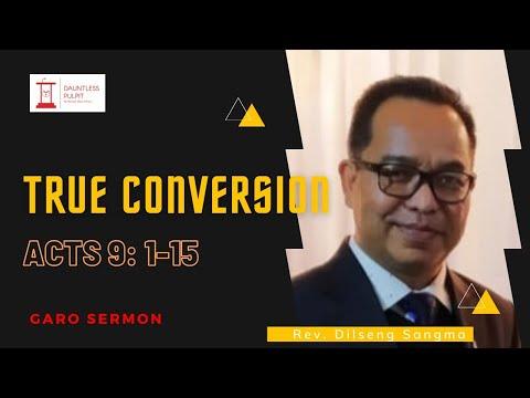 Rev. Dilseng Sangma | True Conversion | Acts 9: 1-15 | Garo Sermon