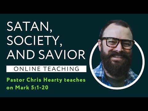 Mark 5:1-20 - Satan, Society & Savior