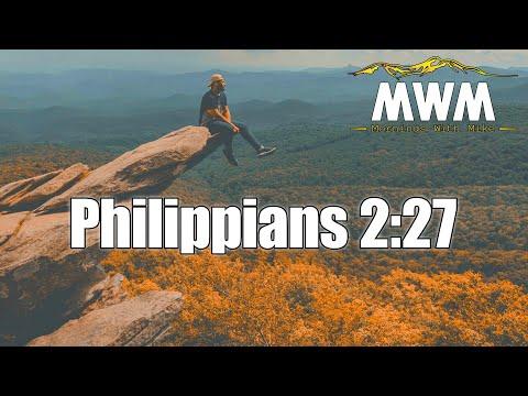 Philippians 2:27 | Risk and Mercy | Mornings With Mike #MWM