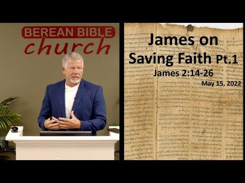 James on Saving Faith Pt.1 (James 2:14-26)