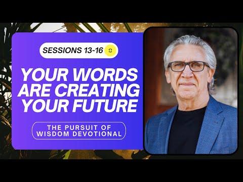 The Power of Your Words - Bill Johnson Devotional, The Pursuit of Wisdom, Sessions 13-16