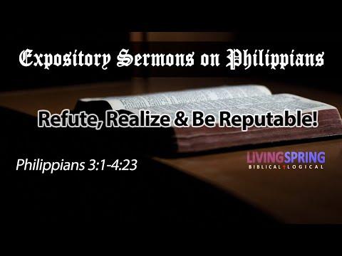 Refute, Realize & Be Reputable! (Philippians 3:1-4:23)