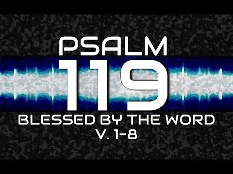 9-20-20 AM Blessed by the Word from Psalm 119:1-8