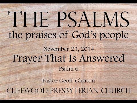 Psalm 6:1-10 » Prayer That Is Answered