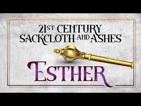 21st Century Sackcloth and Ashes (Esther 3:1-4:17) – Sunday, June 19, 2022