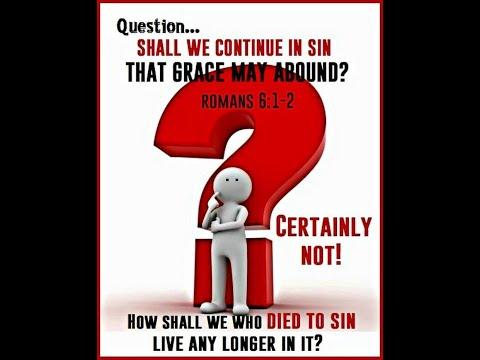 Romans 6:1-7: If you are a sinner, this message will CHANGE YOUR LIFE!