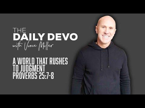 A World That Rushes To Judgment | Devotional | Proverbs 25:7-8