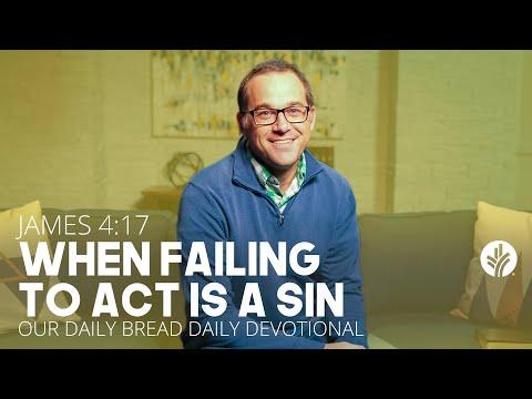 When Failing to Act Is a Sin | James 4:17 | Our Daily Bread Video Devotional