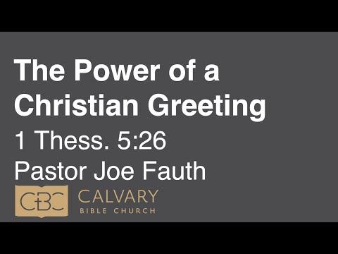 10/10/21 AM - 1 Thessalonians 5:26 - "The Power of a Christian Greeting" - Joe Fauth
