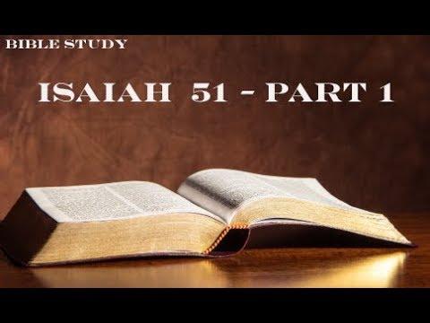 Bible Study - Isaiah 51 - part 1
