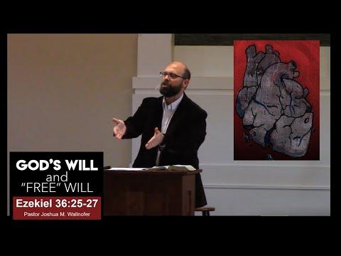 Ezekiel 36:25-27: "God's Will Vs. Man's Free Will" by Pastor Wallnofer