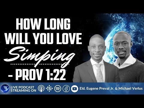 S5 E3 How Long Will You Love Simping? - Proverbs 1:22