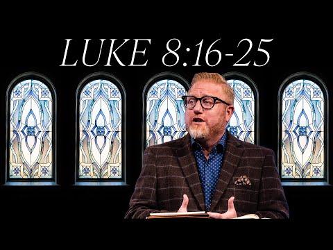 Luke 8:16-25 | Pastor Rusty Railey