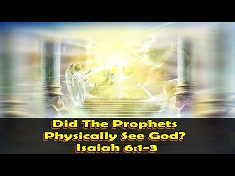 Did The Prophets Physically See God? Isaiah 6:1-3