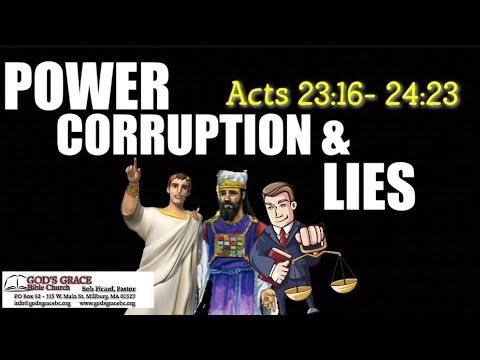 Power, Corruption, and Lies - Acts 23:16 - 24:23 - 11/28/2021