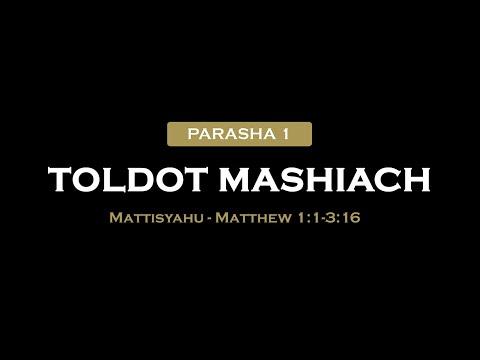 Parasha Toldot Mashiach Mattisyahu - Matthew 1:1-3:16