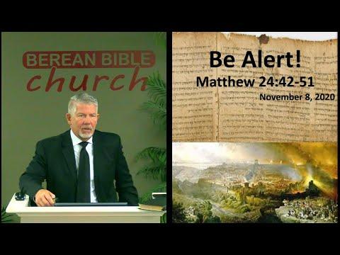 Be Alert! Watch for His Coming (Matthew 24:42-51)