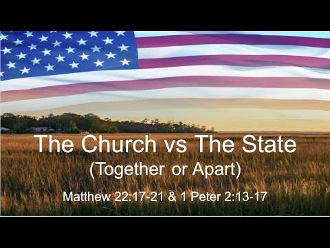 "CHURCH VS STATE (TOGETHER OR APART)" - Matthew 22:17-21 & 1 Peter 2:13-17
