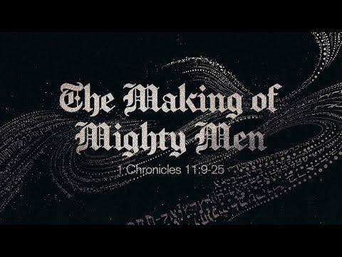 1 Chronicles 11:9-26 | The Making of Might Men | Rich Jones