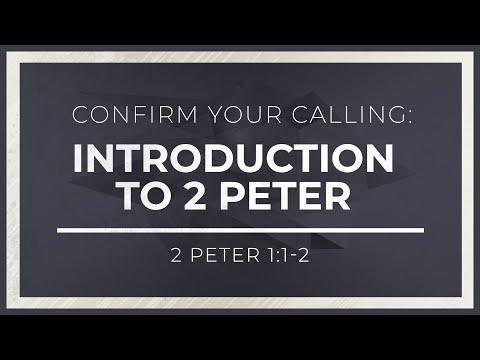 Confirm Your Calling: Introduction to 2 Peter (2 Peter 1:1-2) - 119 Ministries