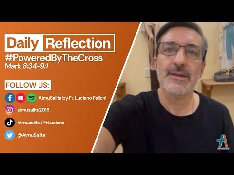 Daily Reflection | Mark 8:34-9:1 | #PoweredByTheCross | February 18, 2022
