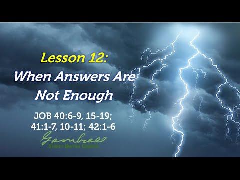 When Answers Are Not Enough - Job 40:6-9, 15-19; 40:1-7, 10-11; 42:1-6