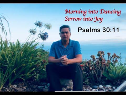 Verse of the Day Psalms 30:11 - Mourning into Dancing Sorrow into Joy