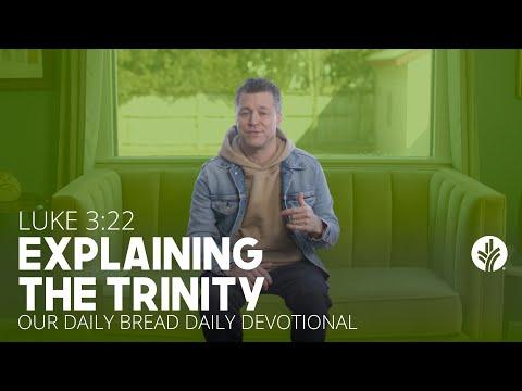 Explaining the Trinity | Luke 3:22 | Our Daily Bread Video Devotional
