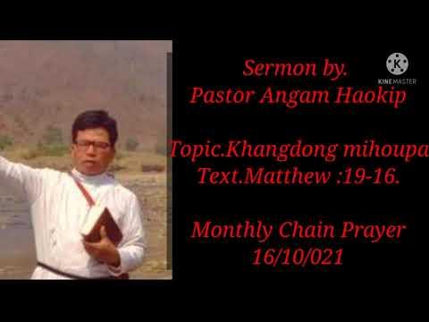 Sunday 17/10/021 Sermon by. Pastor Angam Haokip (Khangdong mihoupa) Matthew 19:16 MCP (3.)