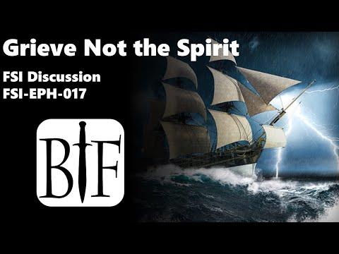 Grieve Not The Spirit | FSI Discussion |Ephesians 4:28-32 | FSI-EPH-017