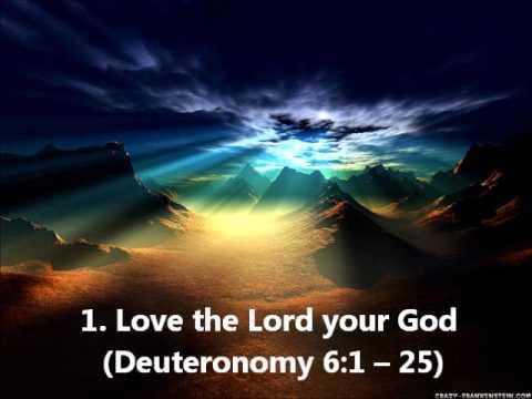 1. Love the Lord your God (Deuteronomy 6:1-25)
