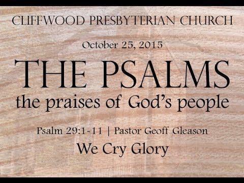 Psalm 29:1-11 "We Cry Glory"