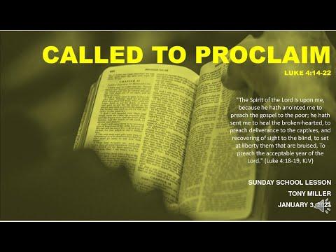 SUNDAY SCHOOL LESSON, JANUARY 3, 2021, CALLED TO PROCLAIM, LUKE 4: 14-22