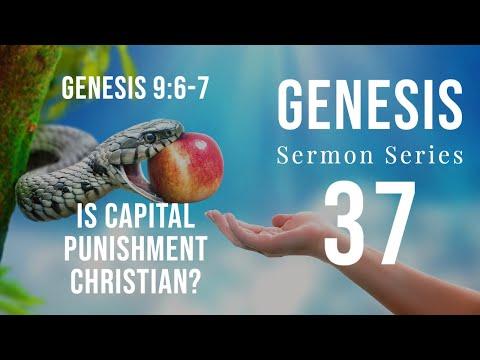 Genesis Sermon Series 37. Is Captital Punishment Christian? Genesis 9:6 - May 23, 2021, Dr. Woods