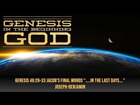 Part 102 Genesis 49:26-33 Jacob’s Final Words “…  In The Last Days… ” Joseph Benjamin 9-14-2022