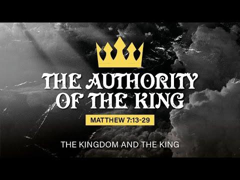 The Authority of the King (Matthew 7:13-29)