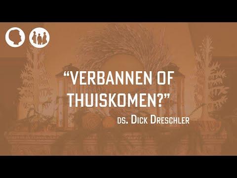 Verbannen of thuiskomen? | Genesis 3: 22 - 24 | Dick Dreschler