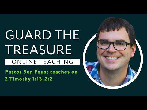 2 Timothy 1:13-2:2 - Guard the Treasure