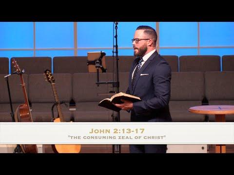 "The Consuming Zeal of Christ" - John 2:13-17 (12.12.21) - Dr. Jordan N. Rogers