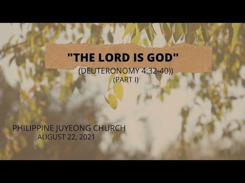 (Sunday Worship)- "The Lord is God"(Deut 4:32-40)- Part I