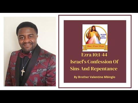 Feb 8th Ezra 10:1-44 Israel's Confession Of Sins And Repentance By Brother Valentine Mbinglo