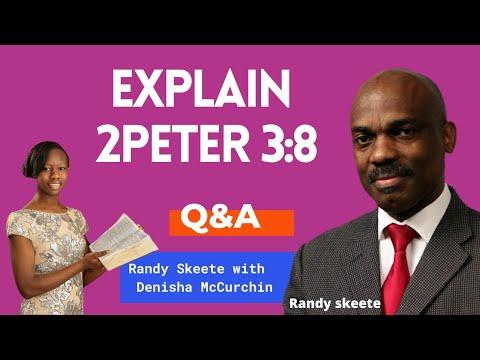 Randy Skeete - EXPLAIN 2PETER 3:8 ( Q&A SESSION)