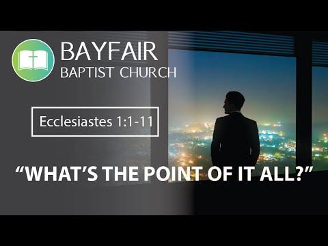 Bayfair Baptist Church - Ecclesiastes 1:1-11 // February 7th, 2021