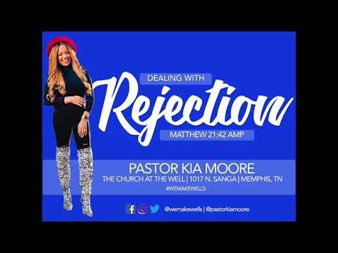 Pastor Kia Moore | DEALING WITH REJECTION | MATTHEW 21:42 AMP | #WEMAKEWELLS