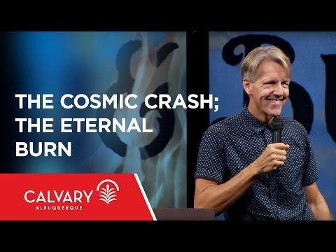 The Cosmic Crash; The Eternal Burn - Isaiah 14:12-17 - Skip Heitzig