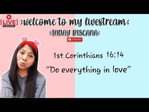 "DO EVERYTHING IN LOVE"... 1st Corinthians 16:14 (silent livestream)